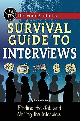 Stock image for Young Adult's Job Interview Survival Guide : Sample Questions, Situations and Interview Answers for sale by Better World Books