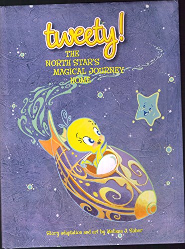 Beispielbild fr Tweety! The North Star's Magical Journey Home zum Verkauf von Wonder Book