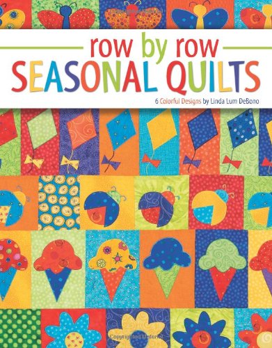 Row by Row Seasonal Quilts (Leisure Arts #4124) (9781601400253) by Linda Lum DeBono
