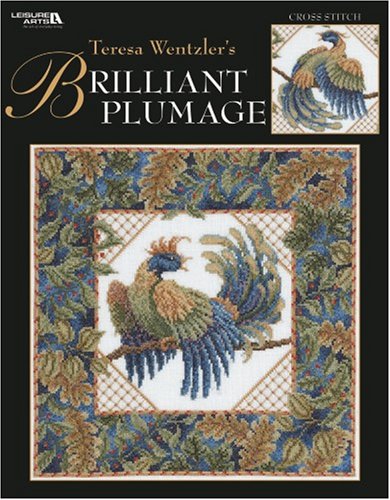 Teresa Wentzler's Brilliant Plumage (Leisure Arts #3936) (9781601401366) by Wentzler, Teresa