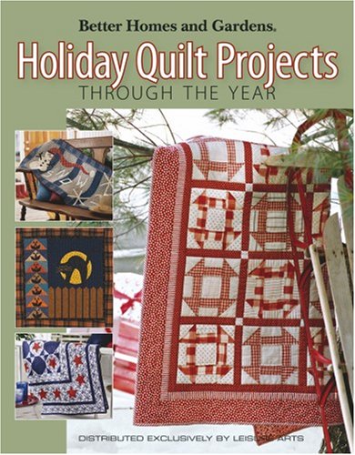 Imagen de archivo de Better Homes and Gardens Holiday Quilt Projects Through the Year a la venta por ThriftBooks-Atlanta