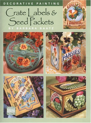 Crate Labels & Seed Packets (Leisure Arts #22537) (9781601401847) by Barbara Baatz Hillman; Leisure Arts