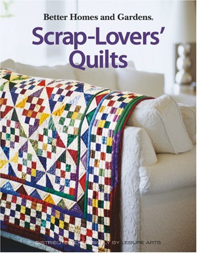 Imagen de archivo de Better Homes and Gardens Scrap-Lovers' Quilts a la venta por POQUETTE'S BOOKS