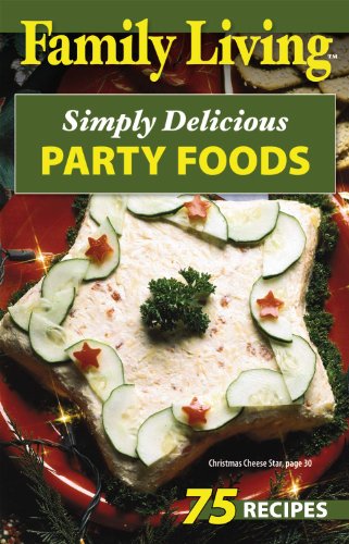 Beispielbild fr Simply Delicious Party Foods (Family Living) zum Verkauf von Wonder Book