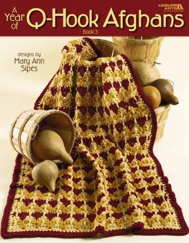 A Year of Q-Hook Afghans, Book 3 (Leisure Arts #3173)