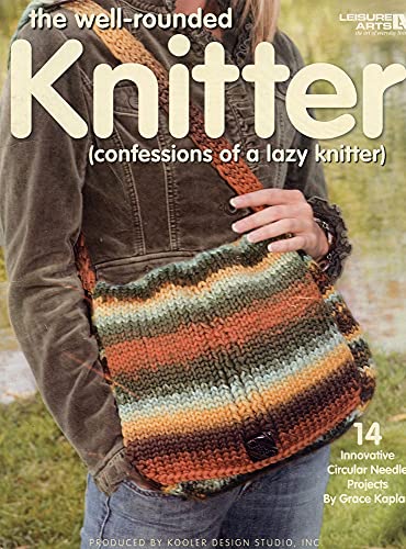 Stock image for The Well-Rounded Knitter (Leisure Arts #4113) for sale by Polly's Books