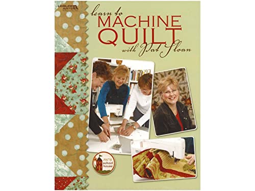 Stock image for Learn to Machine Quilt with Pat Sloan (Leisure Arts #4596) (Pats School House) for sale by Goodwill Books