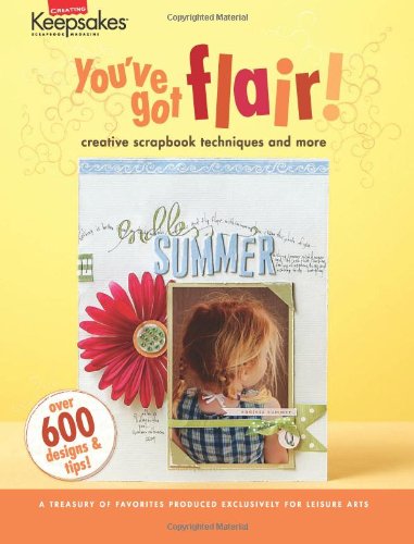 Stock image for Creating Keepsakes: You've Got Flair! (Leisure Arts #4294) for sale by ThriftBooks-Dallas