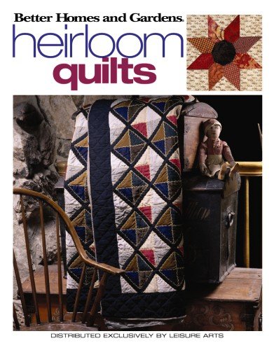 Stock image for Better Homes & Gardens Heirloom Quilts (Better Homes and Gardens) for sale by Half Price Books Inc.