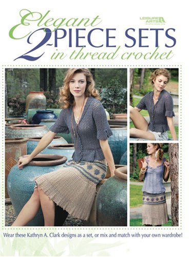 Elegant 2-Piece Sets in Thread Crochet (9781601406422) by Clark, Kathryn A.