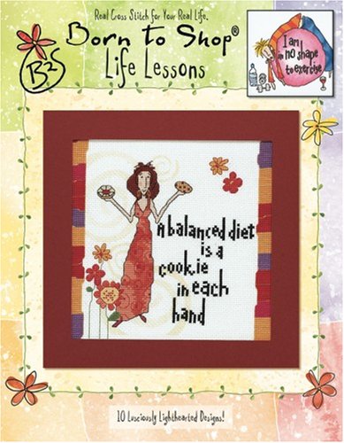 Born to Shop: Life Lessons in Cross Stitch (Leisure Arts #4407) (9781601406507) by Leisure Arts