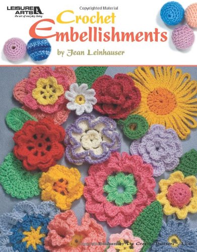 Crochet Embellishments (9781601406699) by Leinhauser, Jean