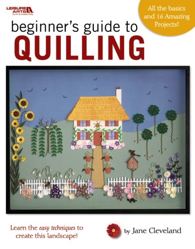 Beispielbild fr Beginner's Guide to Quilling: All the Basics and 16 Amazing Projects! zum Verkauf von medimops