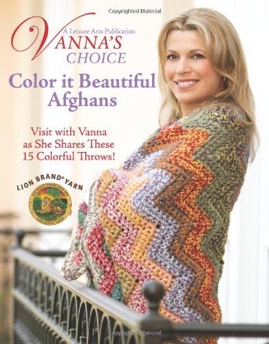 Stock image for Vanna's Choice: Color It Beautiful Afghans for sale by Dream Books Co.