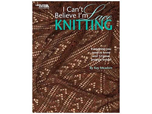 Beispielbild fr I Can't Believe I'm Lace Knitting (Leisure Arts #4466) zum Verkauf von ThriftBooks-Dallas