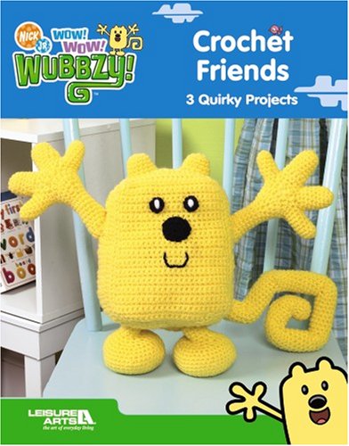 9781601408761: Wow! Wow! Wubbzy! Crochet Friends (Leisure Arts #4646)