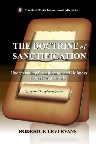 Imagen de archivo de The Doctrine of Sanctification: Understanding Sanctification and Holiness in the Christian Life a la venta por GreatBookPrices