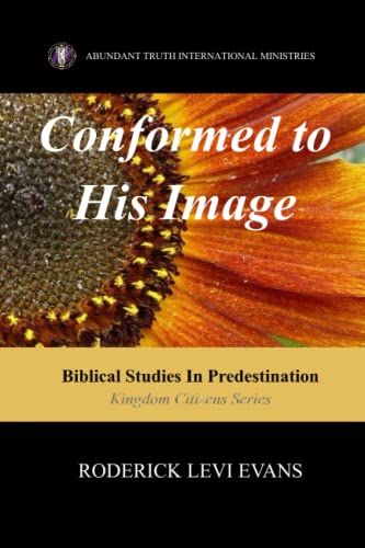 Imagen de archivo de Conformed to His Image: Biblical Studies in Predestination a la venta por GreatBookPrices