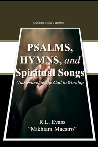 Beispielbild fr Psalms, Hymns, and Spiritual Songs : Understanding the Call to Worship zum Verkauf von Buchpark