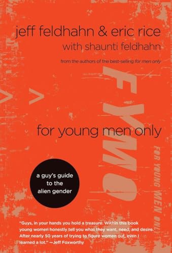 For Young Men Only: A Guy's Guide to the Alien Gender (9781601420206) by Feldhahn, Jeff; Rice, Eric