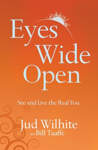 Stock image for Eyes Wide Open: See and Live the Real You for sale by Wonder Book