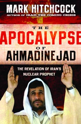 Beispielbild fr The Apocalypse of Ahmadinejad: The Revelation of Iran's Nuclear Prophet zum Verkauf von WorldofBooks