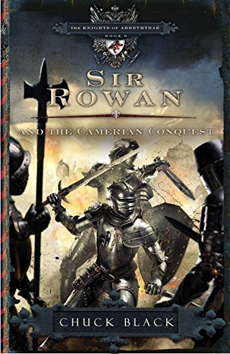 9781601421296: Sir Rowan and the Camerian Conquest: 6 (The Knights of Arrethtrae)