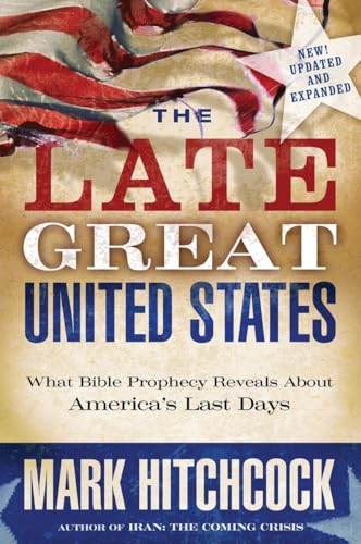 9781601421418: The Late Great United States: What Bible Prophecy Reveals About America's Last Days