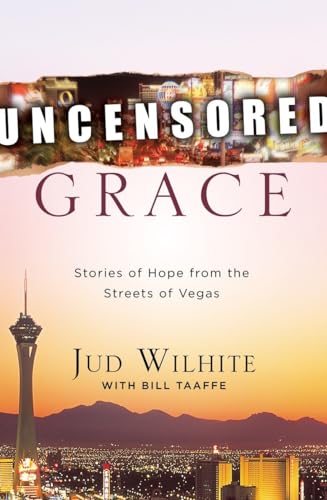 Beispielbild fr Uncensored Grace: Stories of Hope from the Streets of Vegas zum Verkauf von BooksRun