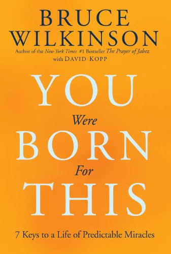 Beispielbild fr You Were Born for This: Seven Keys to a Life of Predictable Miracles zum Verkauf von Your Online Bookstore