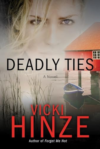 Deadly Ties: A Novel (Crossroads Crisis Center) (9781601422064) by Hinze, Vicki