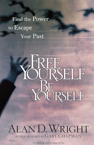 Imagen de archivo de Free Yourself, Be Yourself: Find the Power to Escape Your Past a la venta por SecondSale