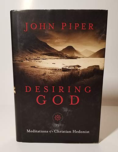Stock image for Desiring God, 25th Anniversary Reference Edition: Meditations of a Christian Hedonist for sale by MusicMagpie