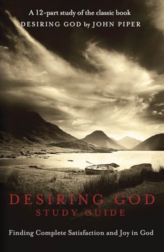 Stock image for Desiring God Study Guide: Finding Complete Satisfaction and Joy in God for sale by Big Bill's Books