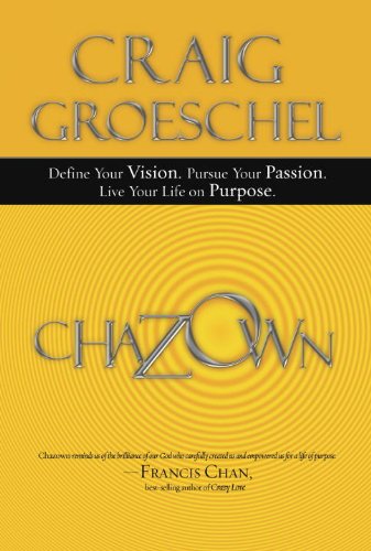 Imagen de archivo de Chazown: Define Your Vision. Pursue Your Passion. Live Your Life on Purpose. a la venta por Gulf Coast Books