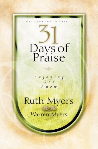 Beispielbild fr 31 Days of Praise: Enjoying God Anew zum Verkauf von Better World Books