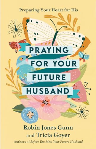 Stock image for Praying for Your Future Husband: Preparing Your Heart for His for sale by Gulf Coast Books