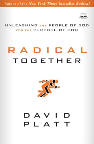 Beispielbild fr Radical Together: Unleashing the People of God for the Purpose of God zum Verkauf von SecondSale