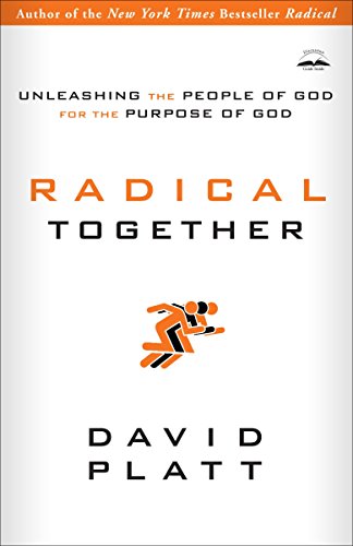 9781601423726: Radical Together: Unleashing the People of God for the Purpose of God