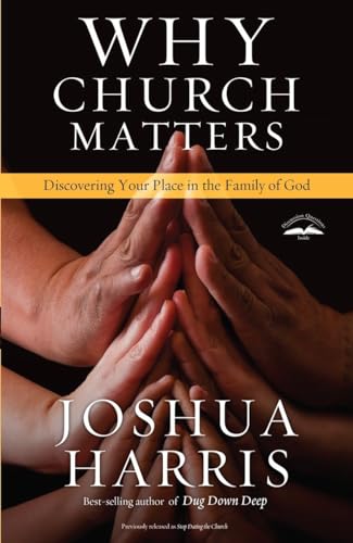 Stock image for Why Church Matters: Discovering Your Place in the Family of God for sale by SecondSale