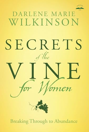 Beispielbild fr Secrets of the Vine for Women: Breaking Through to Abundance zum Verkauf von ThriftBooks-Dallas