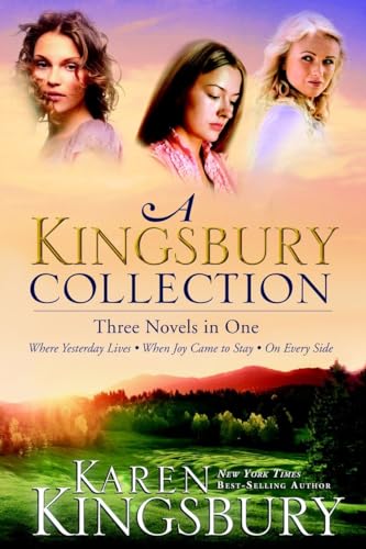 Beispielbild fr A Kingsbury Collection : Three Novels in One: Where Yesterday Lives, When Joy Came to Stay, on Every Side zum Verkauf von Better World Books