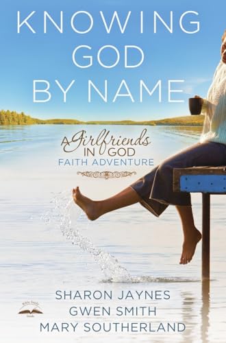 Beispielbild fr Knowing God by Name: A Girlfriends in God Faith Adventure zum Verkauf von ZBK Books