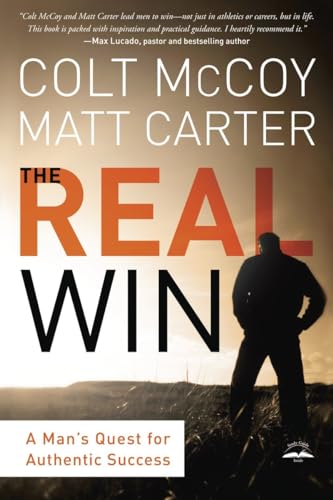 Stock image for The Real Win: A Man's Quest for Authentic Success for sale by SecondSale