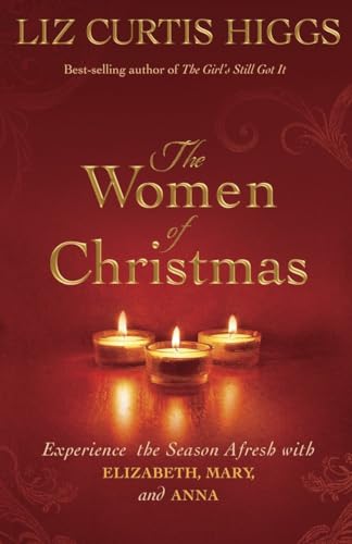 9781601425416: The Women of Christmas: Experience the Season Afresh with Elizabeth, Mary, and Anna