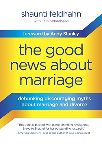 9781601425621: The Good News About Marriage: Debunking Discouraging Myths about Marriage and Divorce
