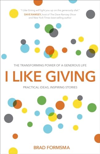 9781601425751: I Like Giving: The Transforming Power of a Generous Life