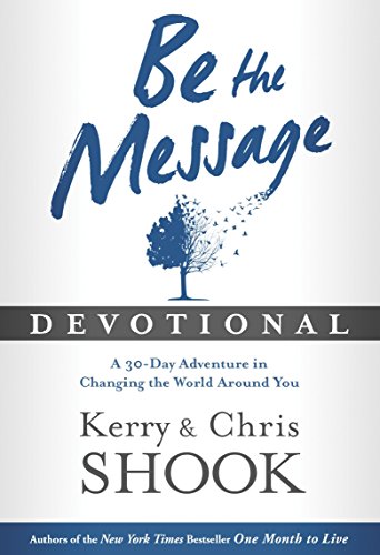 Stock image for Be the Message Devotional: A Thirty-Day Adventure in Changing the World Around You for sale by SecondSale
