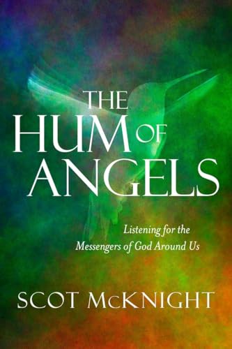 Beispielbild fr The Hum of Angels: Listening for the Messengers of God Around Us zum Verkauf von Better World Books