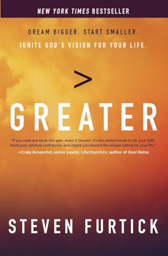 Stock image for Greater: Dream Bigger. Start Smaller. Ignite God's Vision for Your Life. for sale by SecondSale